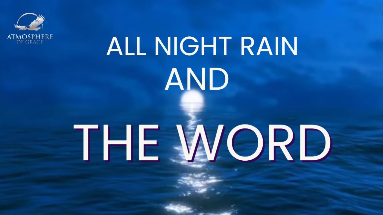 Rain Sounds & Healing Scriptures: A Relaxing Experience