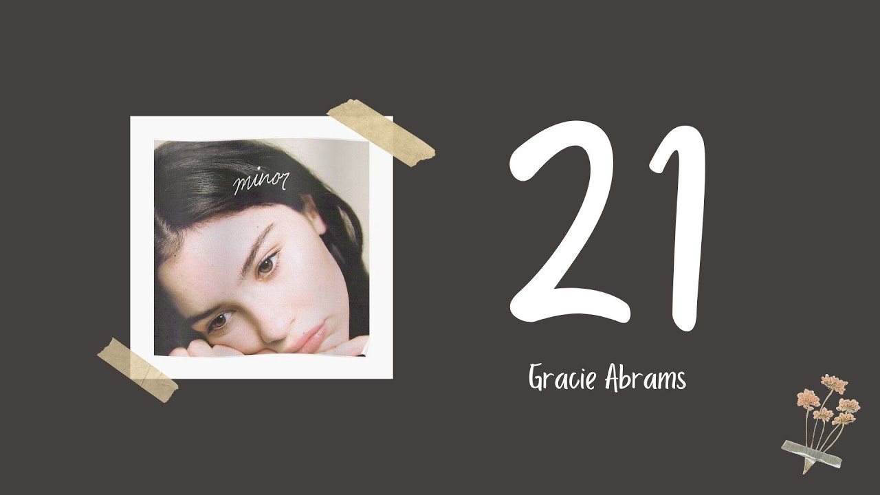 有時我會有些寂寞，又會再度思念起你 / Gracie Abrams - 21 【中文歌詞】