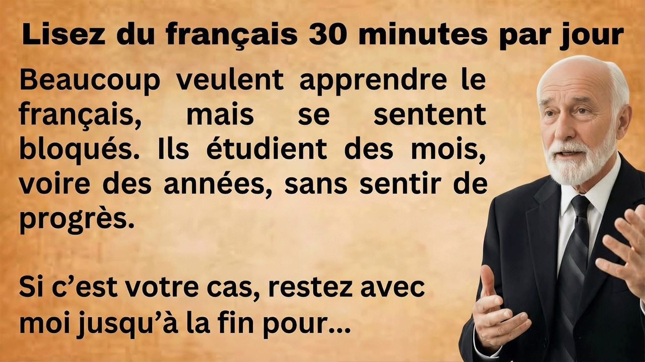 Lisez du Fran&ccedil;ais 30 Minutes Par JOUR || Histoire simple pour d&eacute;butants (A1&ndash;A2)