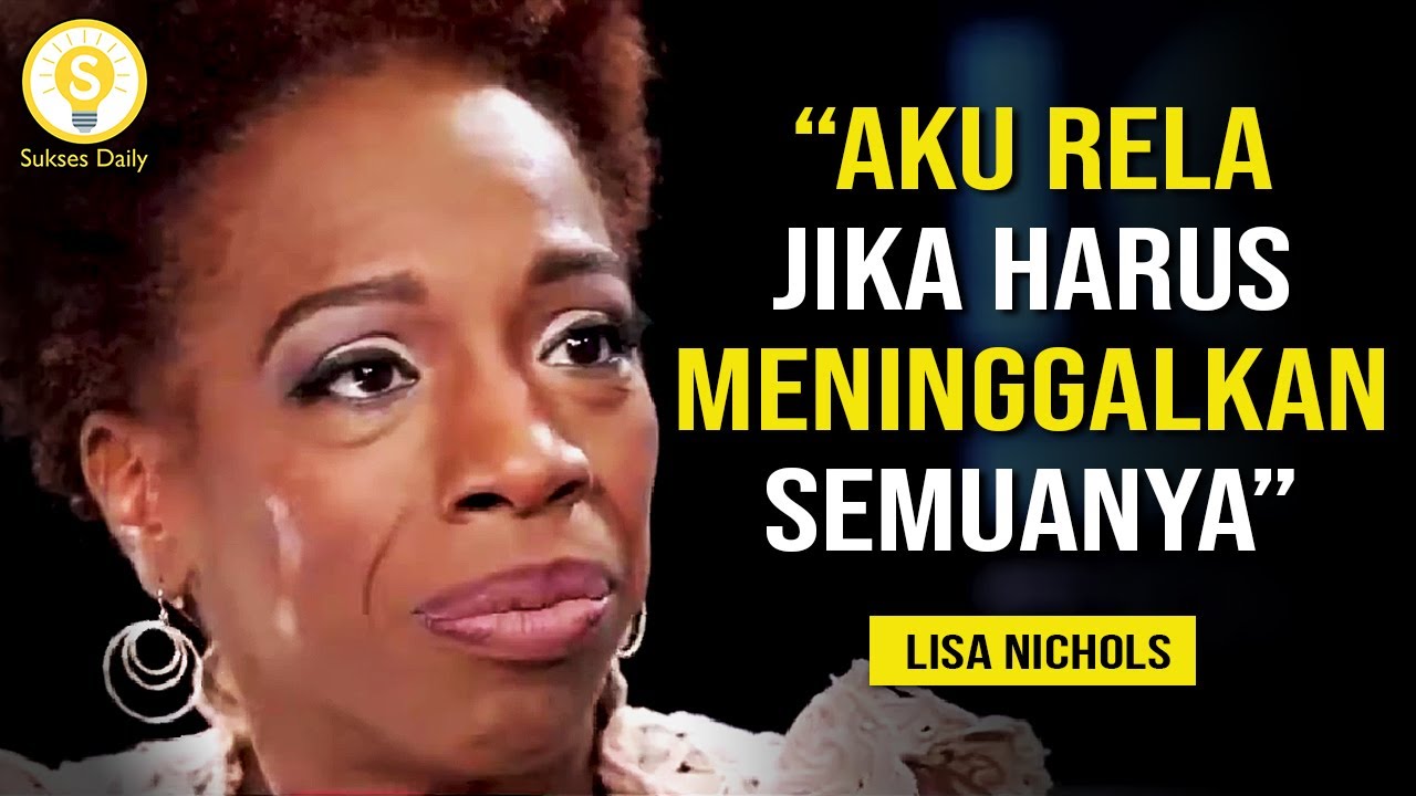 Cara Untuk Mengubah Masa Depanmu Agar Lebih Baik - Lisa Nichols Subtitle Indonesia - Motivasi Sukses