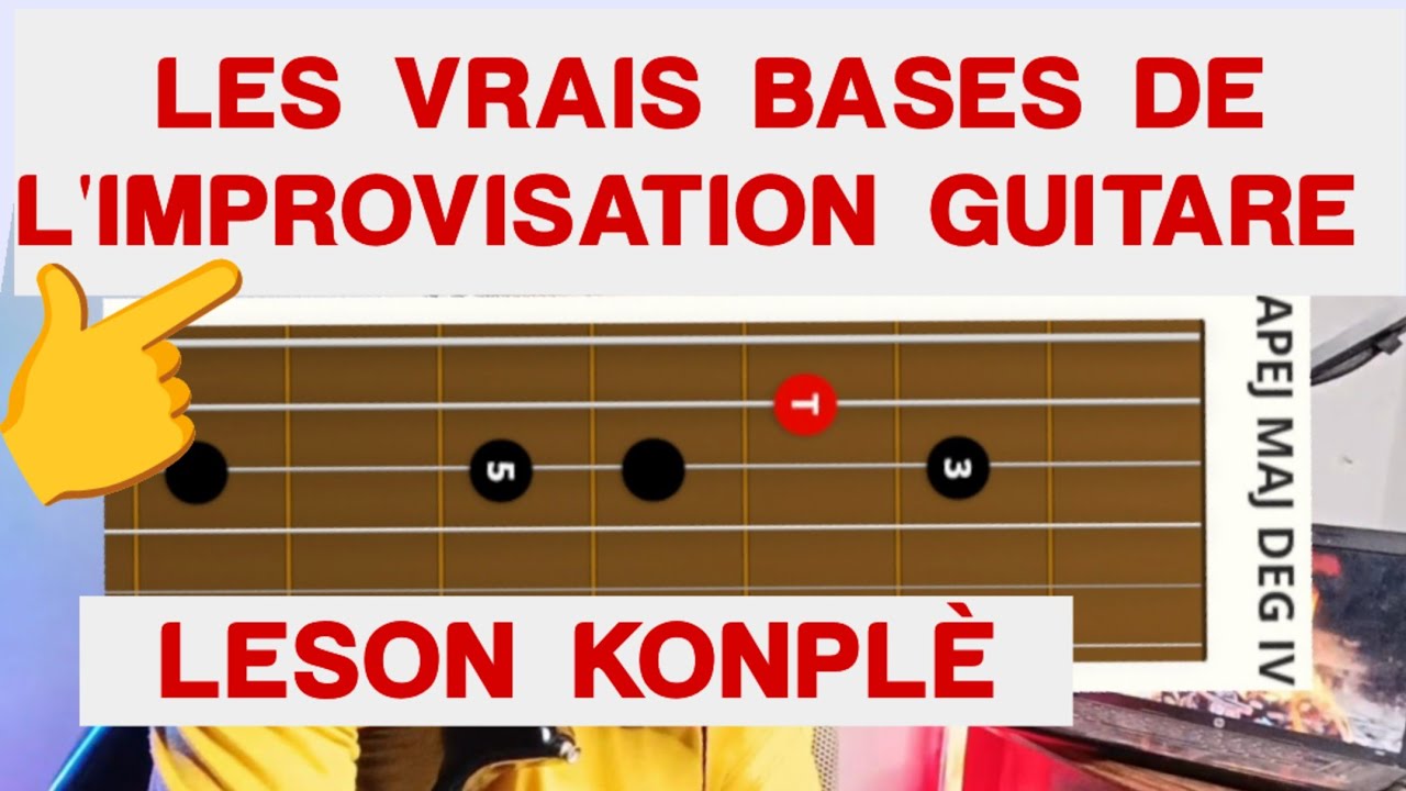 FULL TUTORIAL LES VRAIS BASES DE L'IMPROVISATION A LA GUITARE
