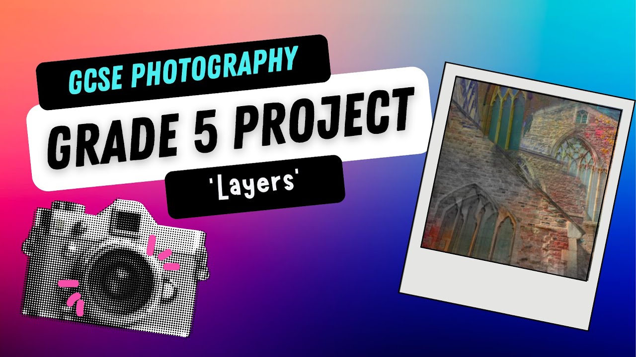 GCSE Photography Project Example - Grade 5 - Exam title Layers