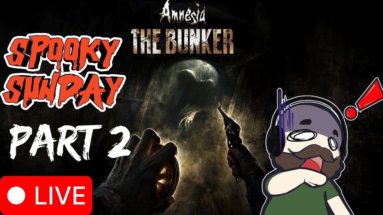 SPOOKY SUNDAY! | Playing Amnesia: The Bunker PART 2