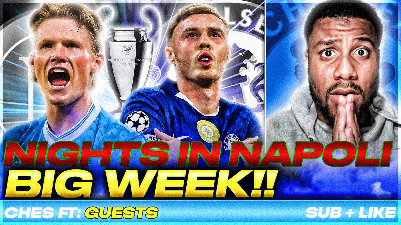 CHELSEA VS NAPOLI 🇮🇹 PREVIEW 🔵🔥 PALMER TO UNITED NEWS 🚨 DOUGLAS LUIZ REJECTION ❌ BIG WEEK 🚀