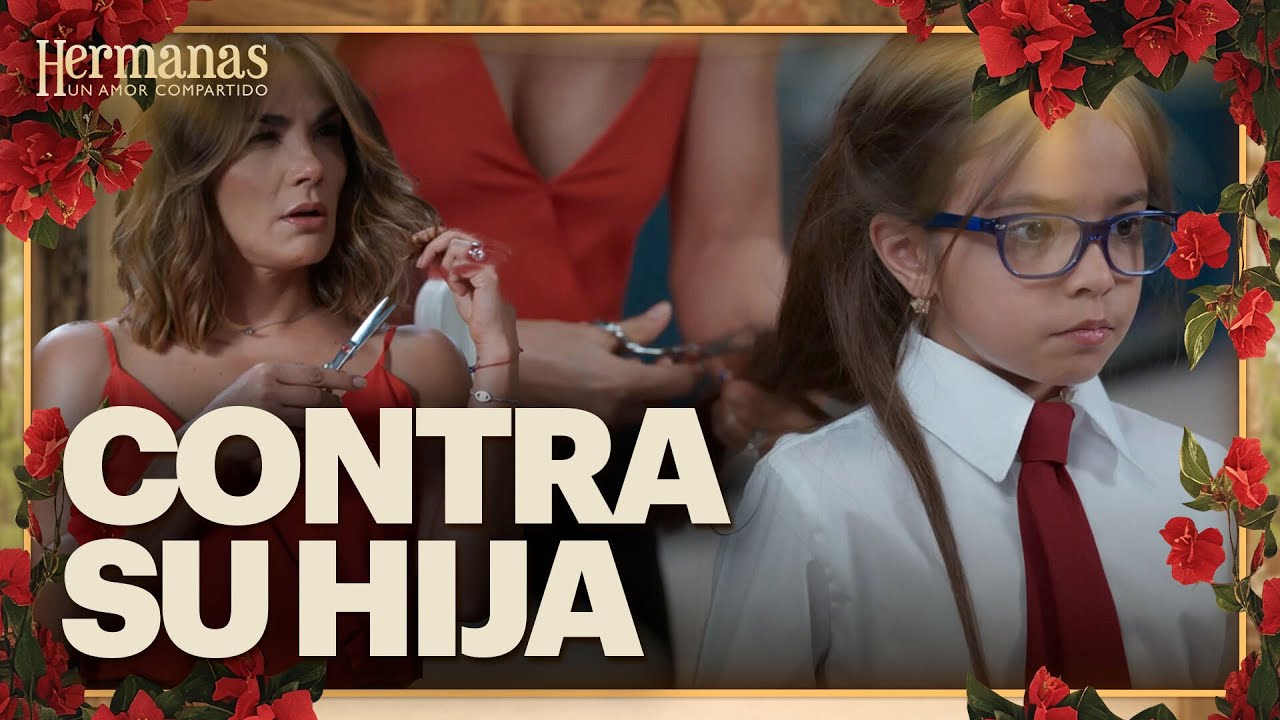 Lía trasquila a Azul por celos | Hermanas: Un amor compartido 3/4 | Capítulo 2