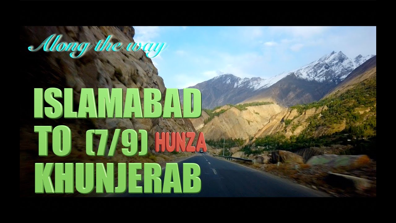 Islamabad to Khunjerab (Ep # 7/9 : till Hunza) - Along the way