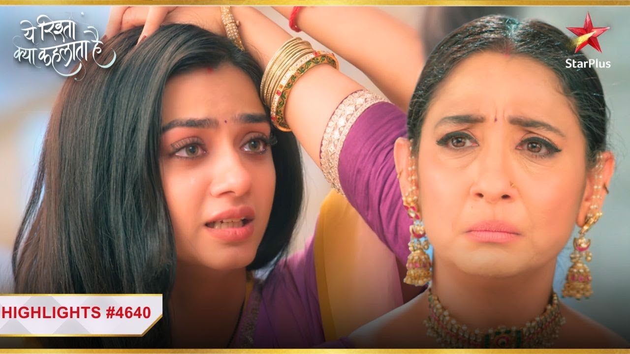 Ruhi ने ली Vidya से कसम! | Ep.4640 | Highlights | Yeh Rishta Kya Kehlata Hai | Mon-Sun | 9:30PM