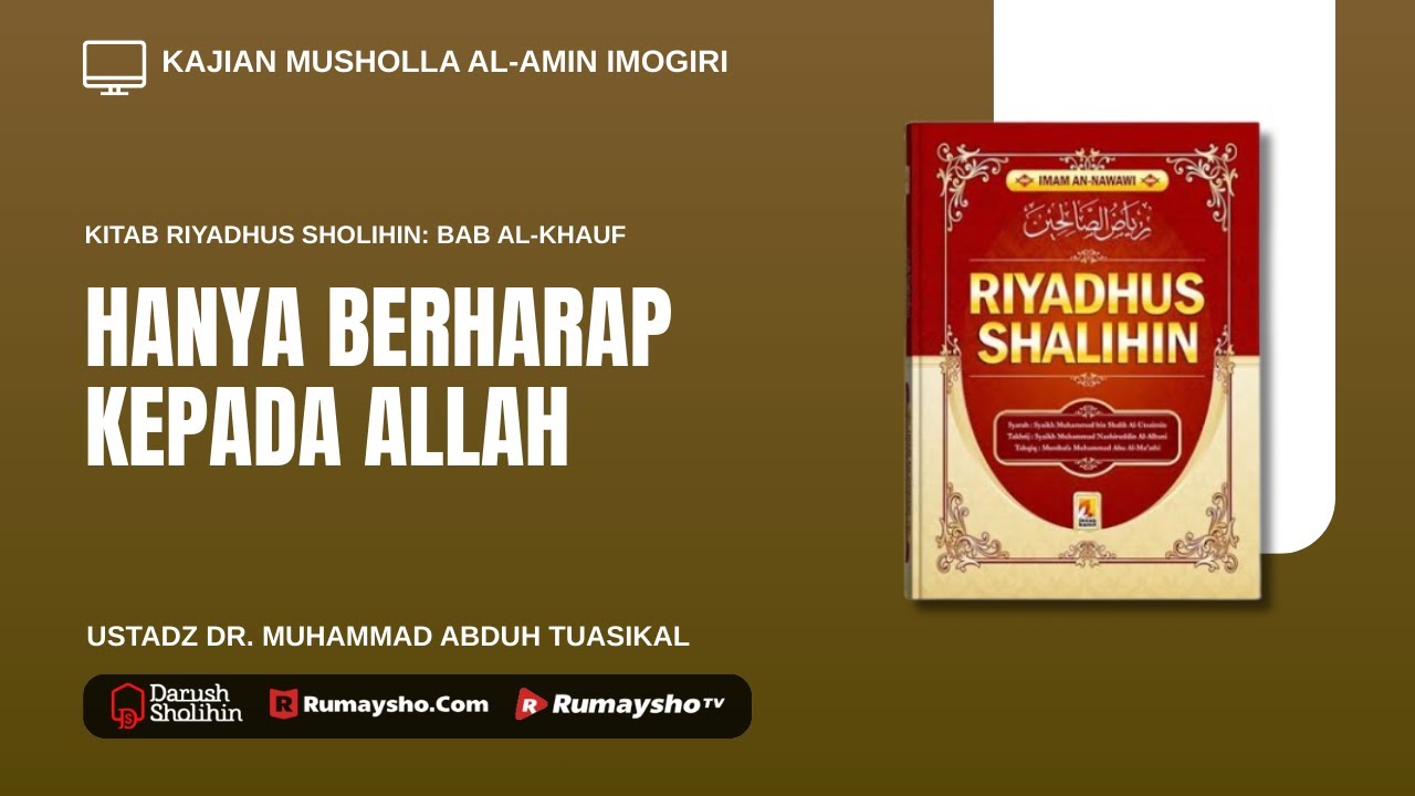 Hanya Berharap kepada Allah - Ustadz Dr. Muhammad Abduh Tuasikal, M.Sc.