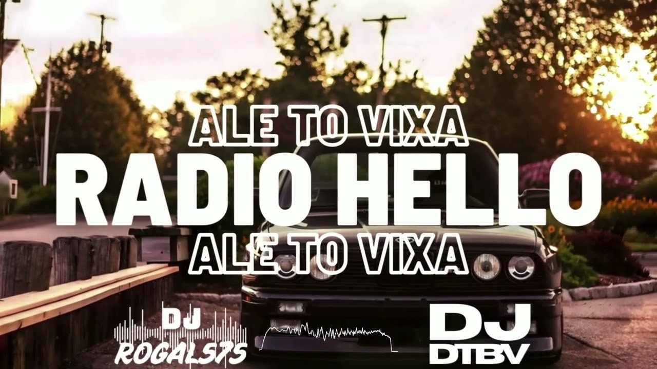 RADIO HELLO ALE TO VIXA (DTBV X ROGAL575 MASHUP)