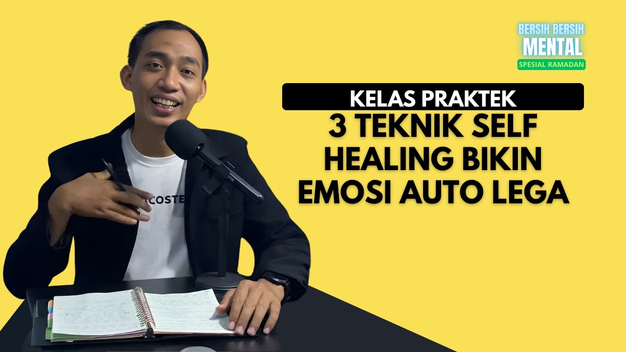 3 SELF HEALING PRAKTIS BIKIN AUTO LEGA - KELAS PRAKTEK | DAY 11 BERSIH BERSIH MENTAL SPESIAL RAMADAN