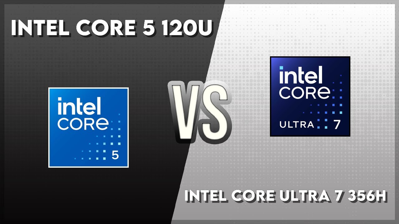 Intel Core 5 120U vs Intel Core Ultra 7 356H Technical Comparison