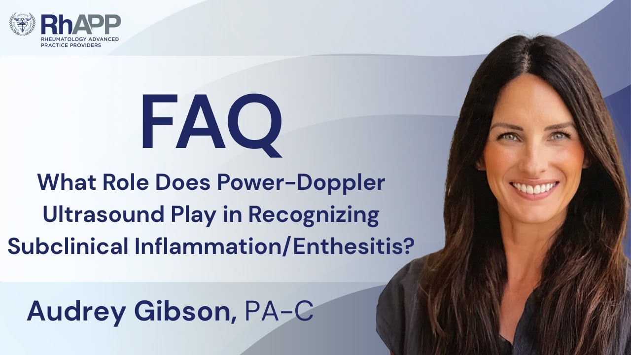 FAQ: What Role Does Power Doppler Ultrasound Play in Detecting Subclinical Inflammation/Enthesitis?