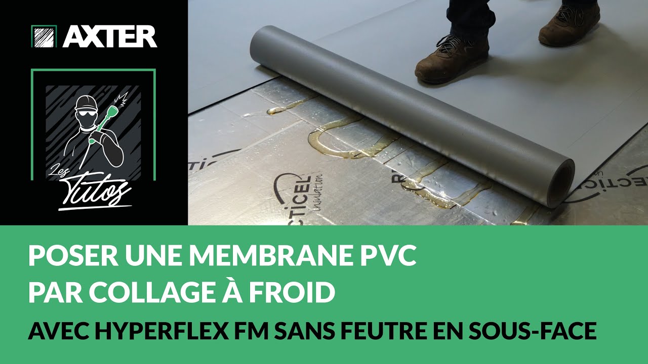 Comment poser une membrane PVC par collage à froid ? Avec HYPERFLEX FM sans feutre en sous-face