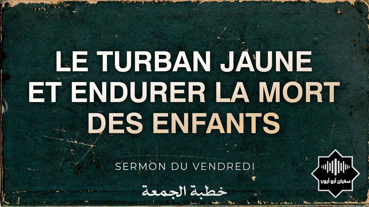 Le devoir d'endurance face à la mort d'un enfant et l'histoire de l'homme au turban jaune (01-12-23)
