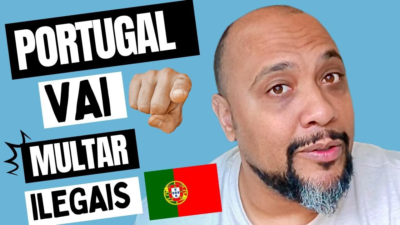 PORTUGAL APLICARÁ MULTA A IMIGRANTES ILEGAIS 🇵🇹