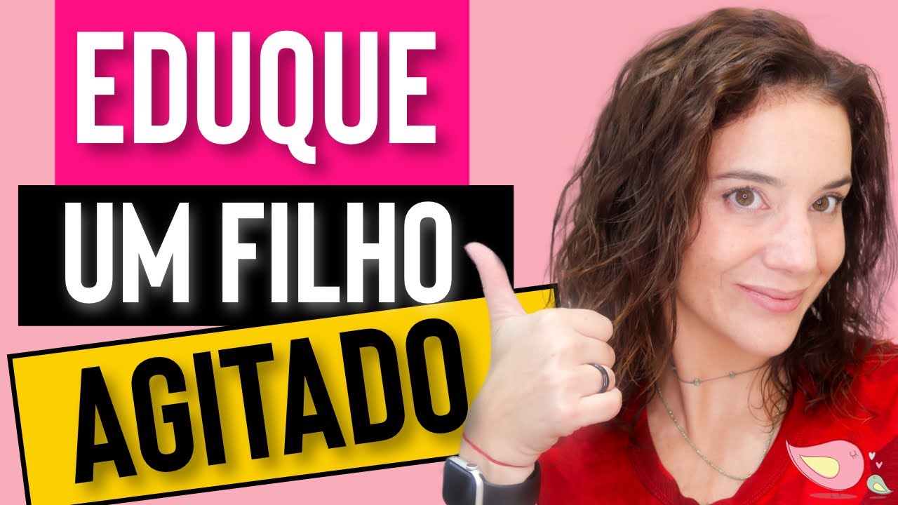 Filho agitado - 3 Formas INFALÍVEIS de lidar com filho agitado demais