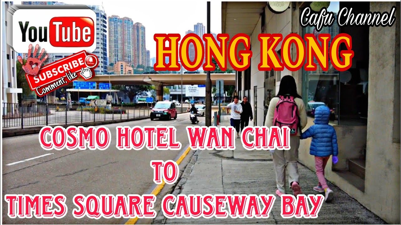Trip To Hong Kong #03 Cosmo Hotel Wan Chai To Times Square Causeway Bay