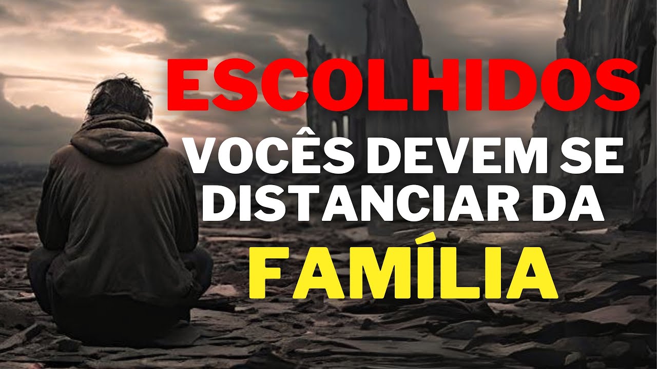 Os escolhidos DEVEM SE AFASTAR DE AMIGOS E FAMILIARES