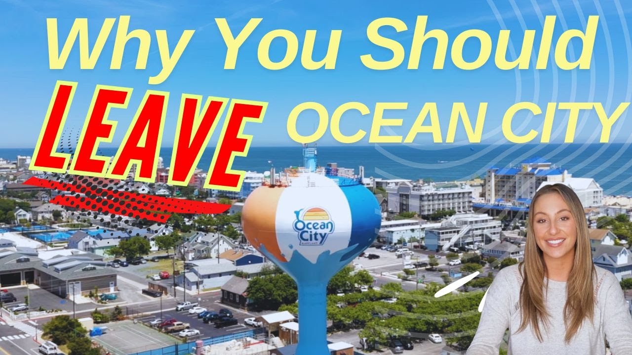 Why You Should LEAVE Ocean City | Get Out Of OCMD! WATCH NOW