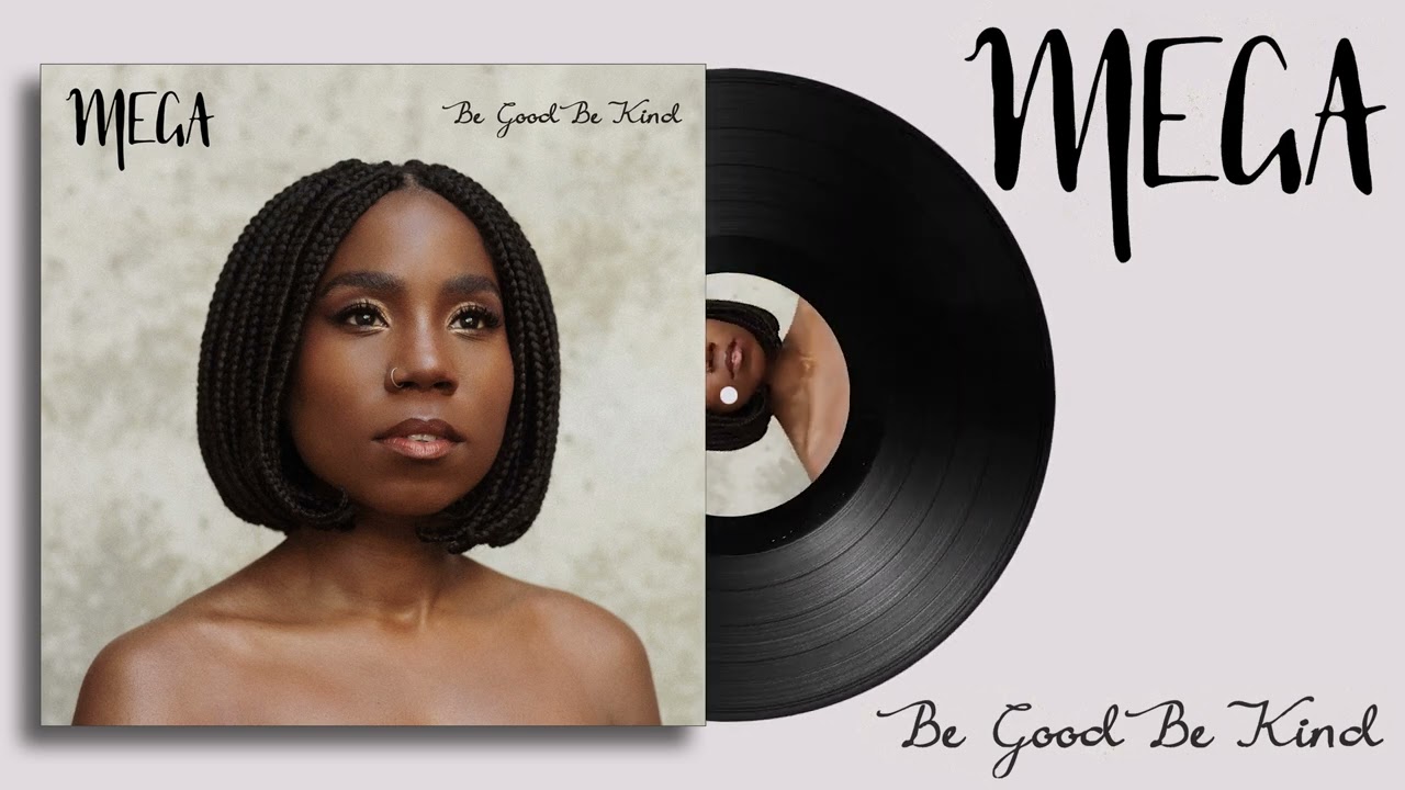 MEGA - Be Good Be Kind [Official Audio]
