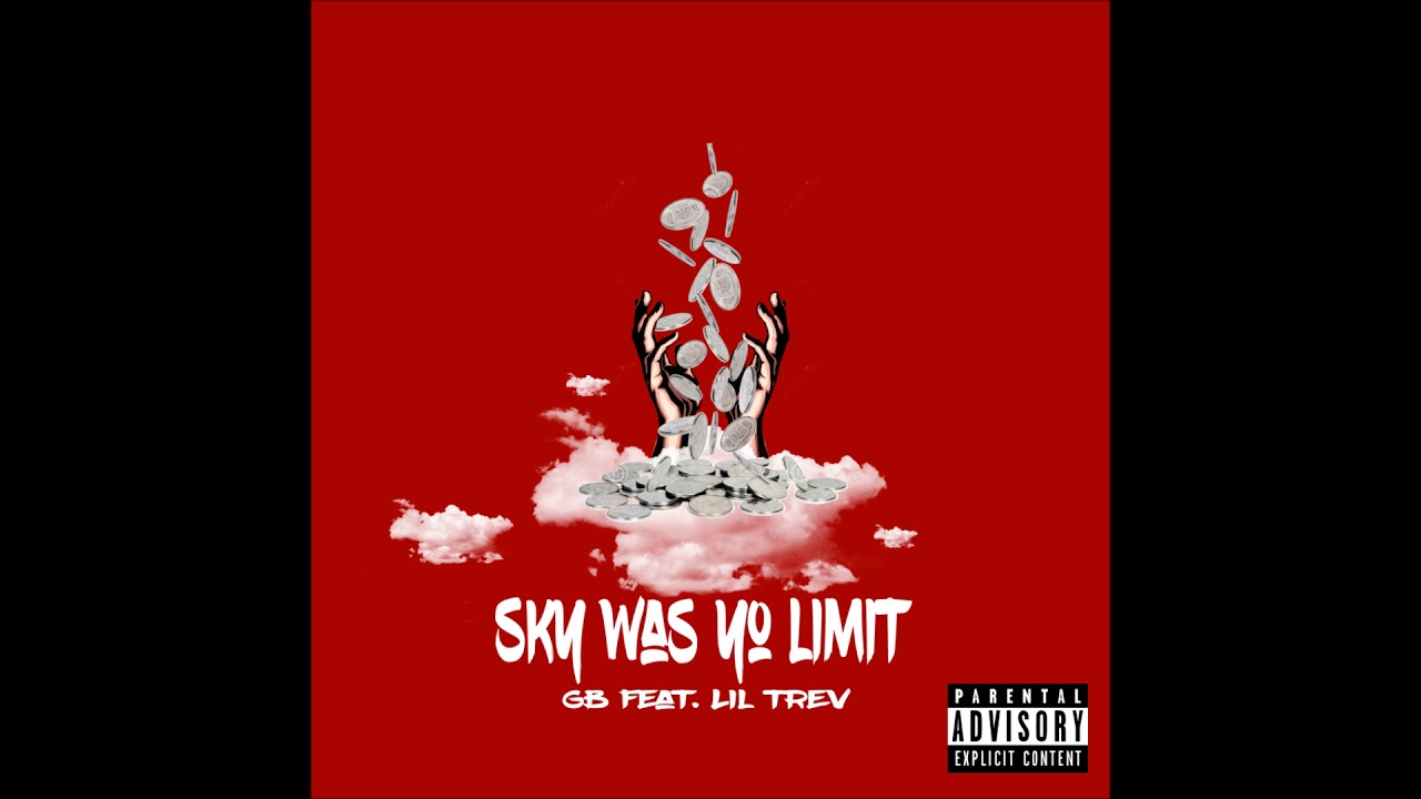 GB (Feat. Lil Trev) Sky Was Yo Limit Prod. By MerkOnDaBeat