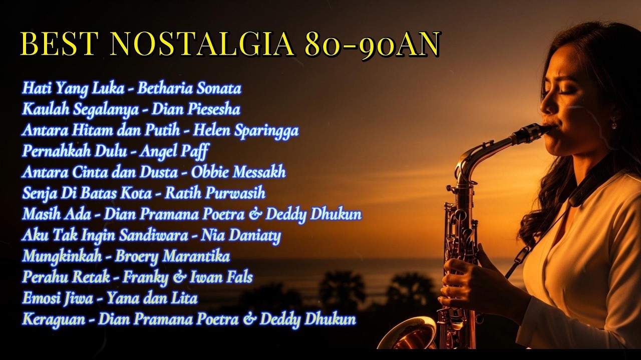 BEST NOSTALGIA 80–90AN 🎷 Saxophone Instrumental Indonesia | Hati Yang Luka - Betharia Sonata