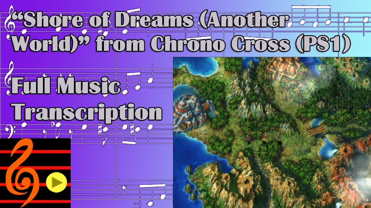 "Shore of Dreams (Another World)" from Chrono Cross (PS1) - Full Transcription