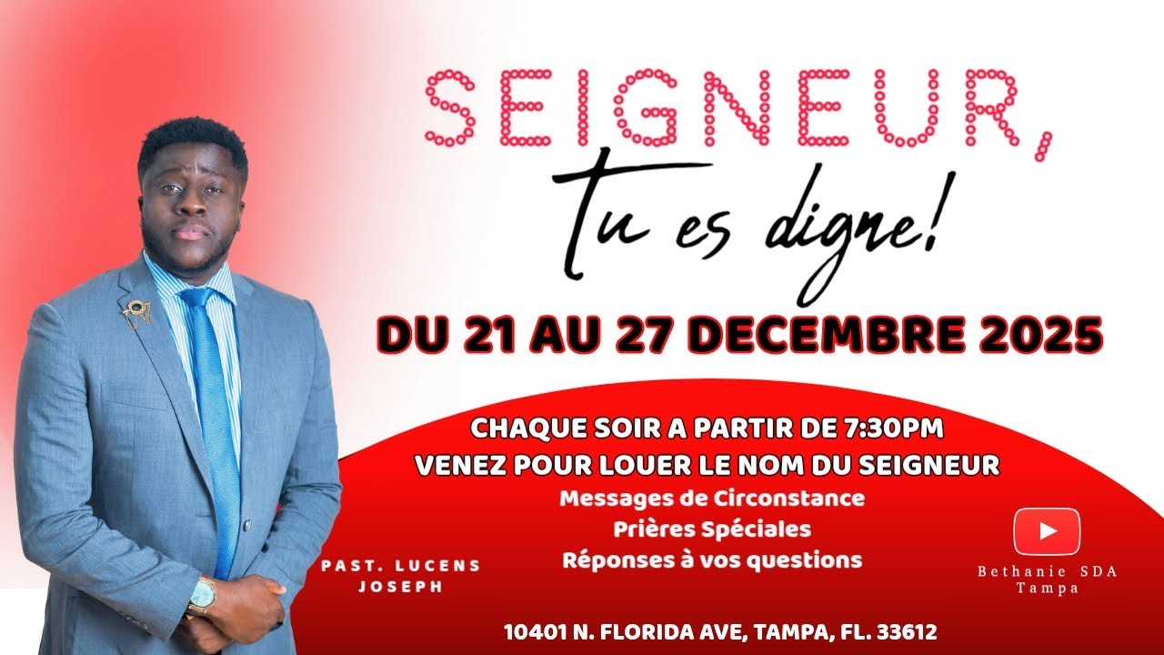 SEMAINE DE PRIERE ET D'EVANGELISATION | PAST. LUCENS JOSEPH | SEIGNEUR, TU ES DIGNE!