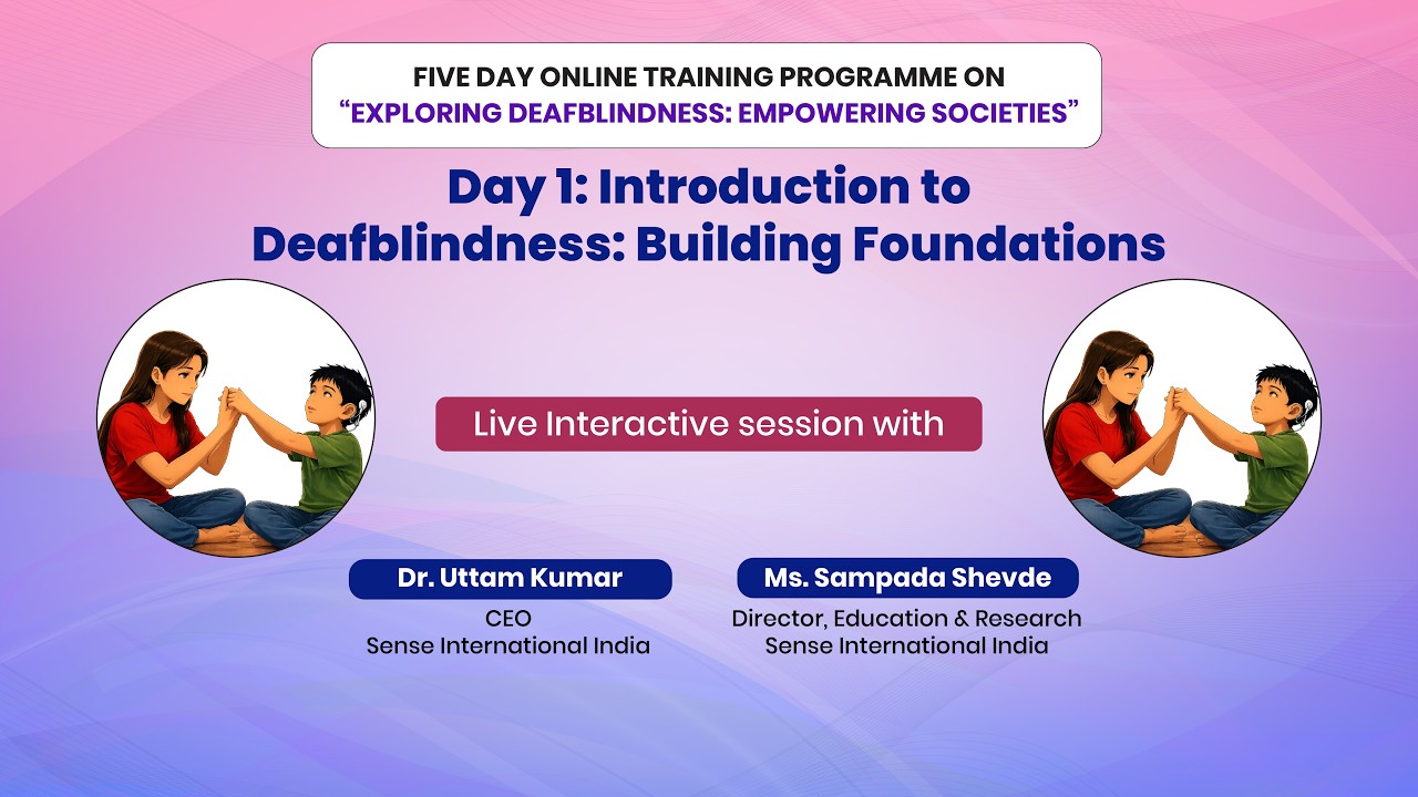 Day 1: Introduction to Deafblindness: Building Foundations