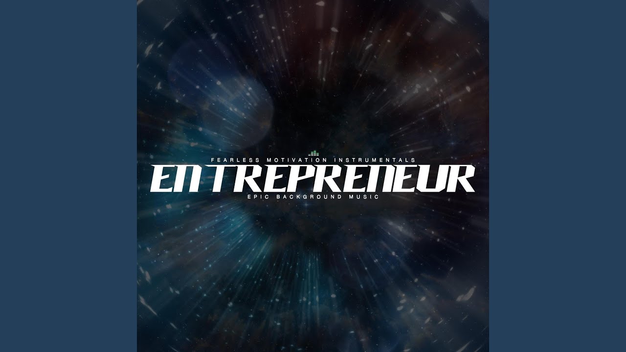 Entrepreneur: Epic Background Music