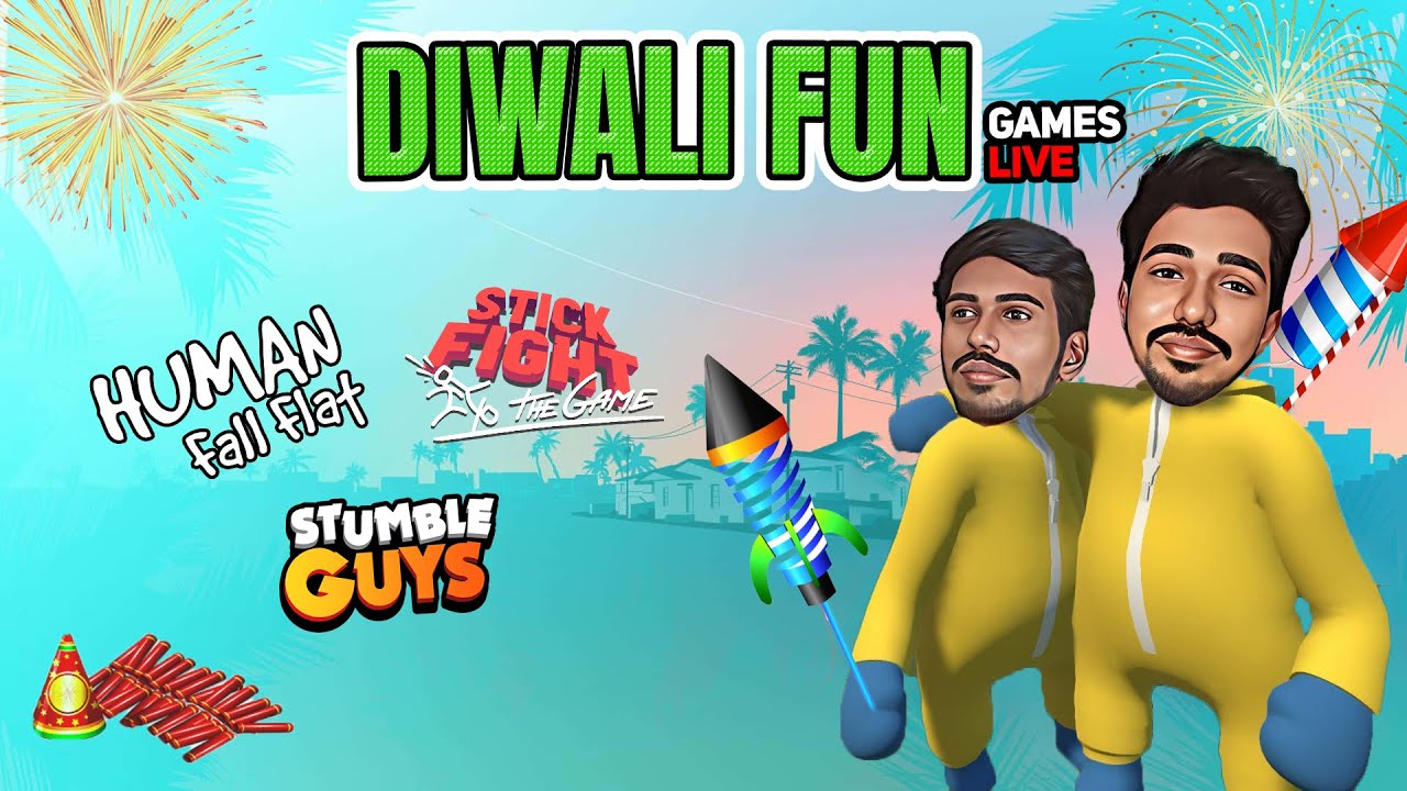 🔴 Diwali Special Live | Fun And Fun Only - Stumble Guys, Human Fall Flat, Stick Fight