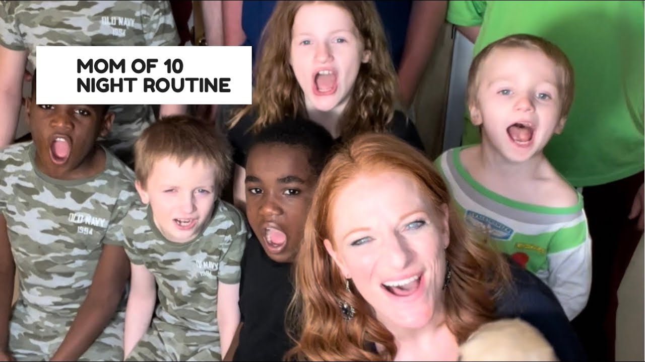 MOM OF 10 NIGHT ROUTINE