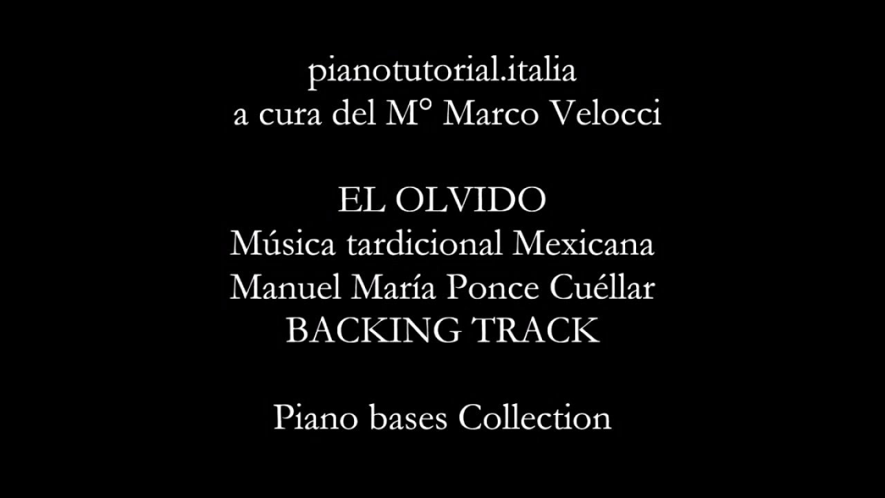 EL OLVIDO - Manuel María Ponce Cuéllar - BACKING TRACK - Piano bases Collection