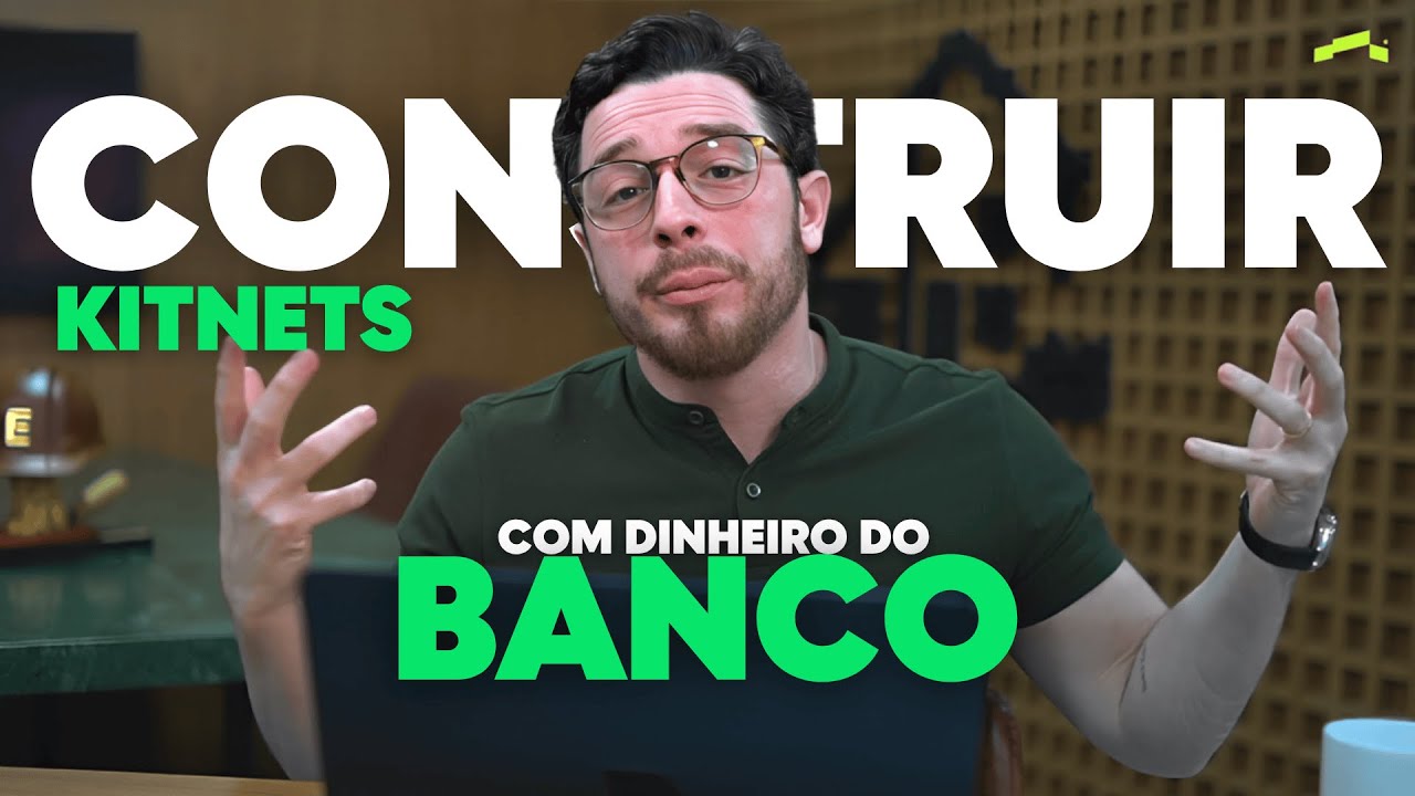 COMO CONSTRUIR KITNETS UTILIZANDO O DINHEIRO DO BANCO