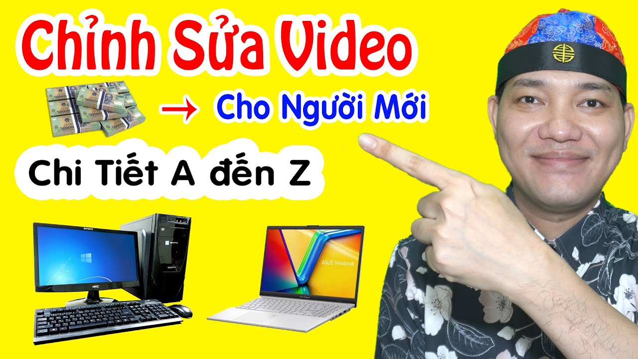 Cách Chỉnh Sửa Video Trên Máy Tính Cho Người Mới | A-Z