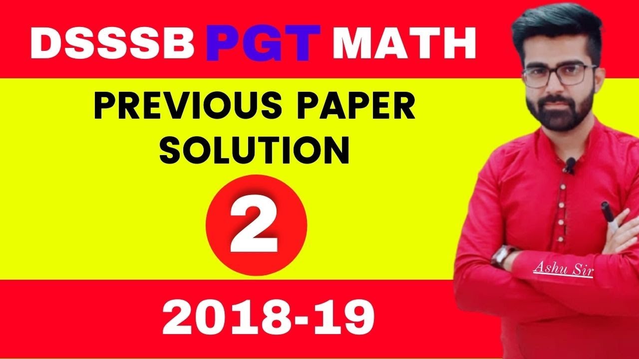 DSSSB PGT MATH 2018 PREVIOUS PAPER SOLUTION Part-2 || Ashu Sir || MISSION DSSSB ||