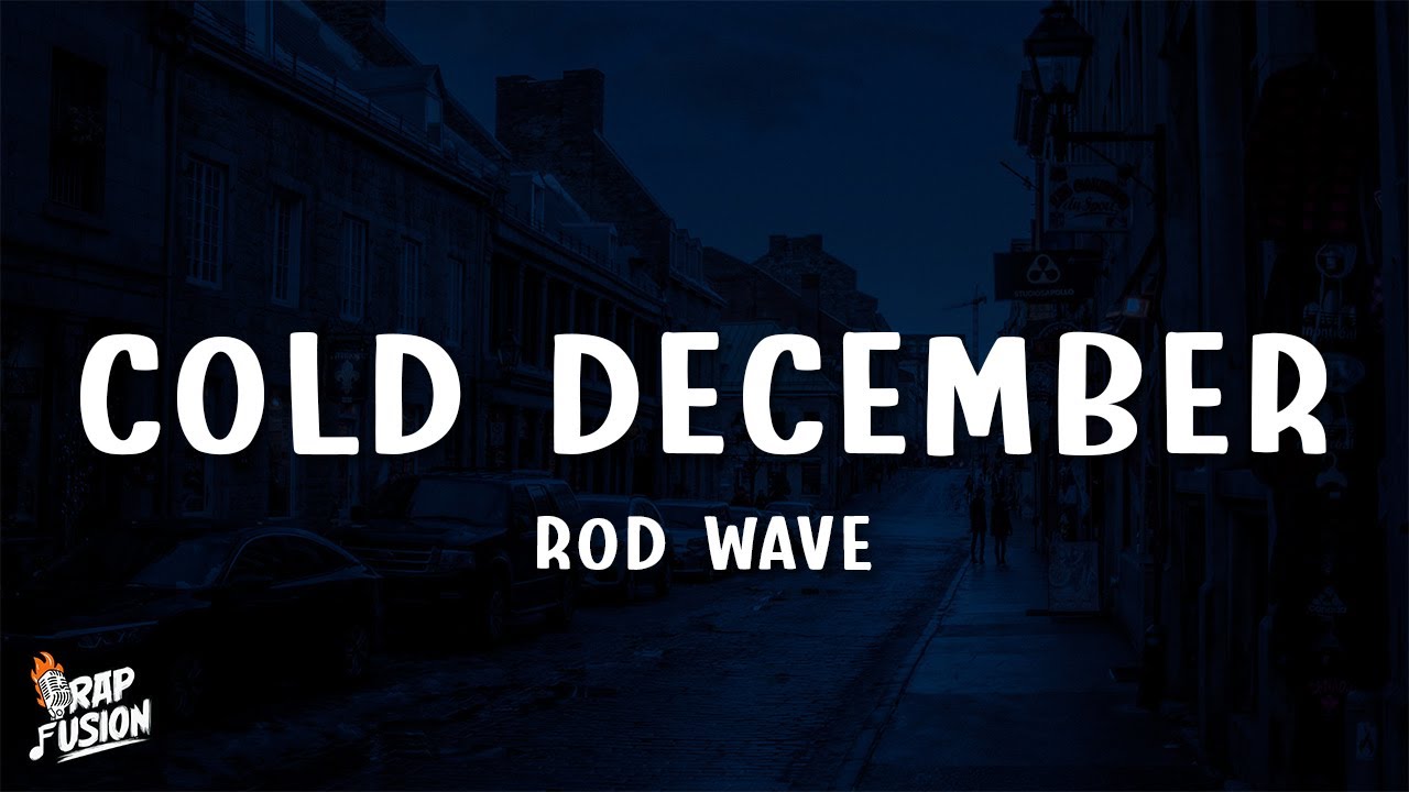Rod Wave - Cold December (Lyrics)
