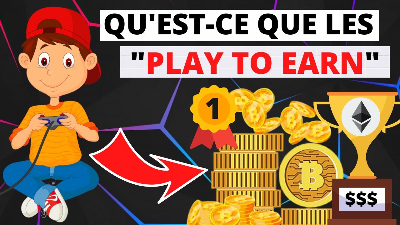 GAGNER DES CRYPTO EN JOUANT AUX JEUX VID&Eacute;OS - PLAY TO EARN !