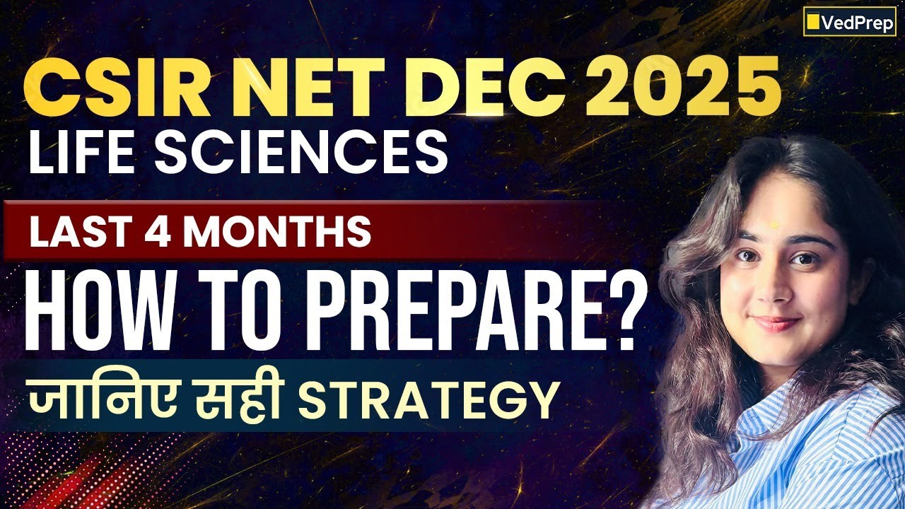 CSIR NET Dec 2025 Life Sciences | Last 4 Months Strategy to Crack JRF | VedPrep Biology