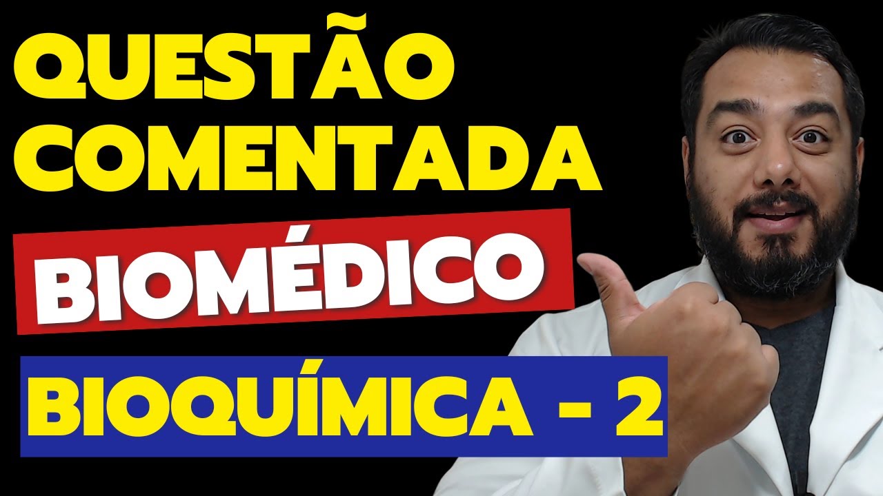 BQ02) Questões Comentadas de Concurso Biomédico (Bioquímica Clínica) | Prof. Dr. Victor Proença