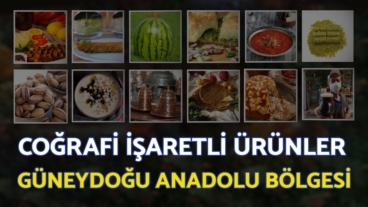 Güneydoğu Anadolu Bölgesi Coğrafi İşaretli Ürünler - YÖREX