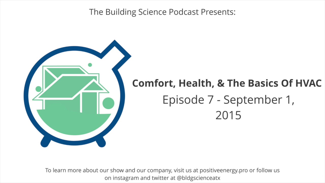 Comfort, Health, & The Basics Of HVAC | The Building Science Podcast - Episode 7
