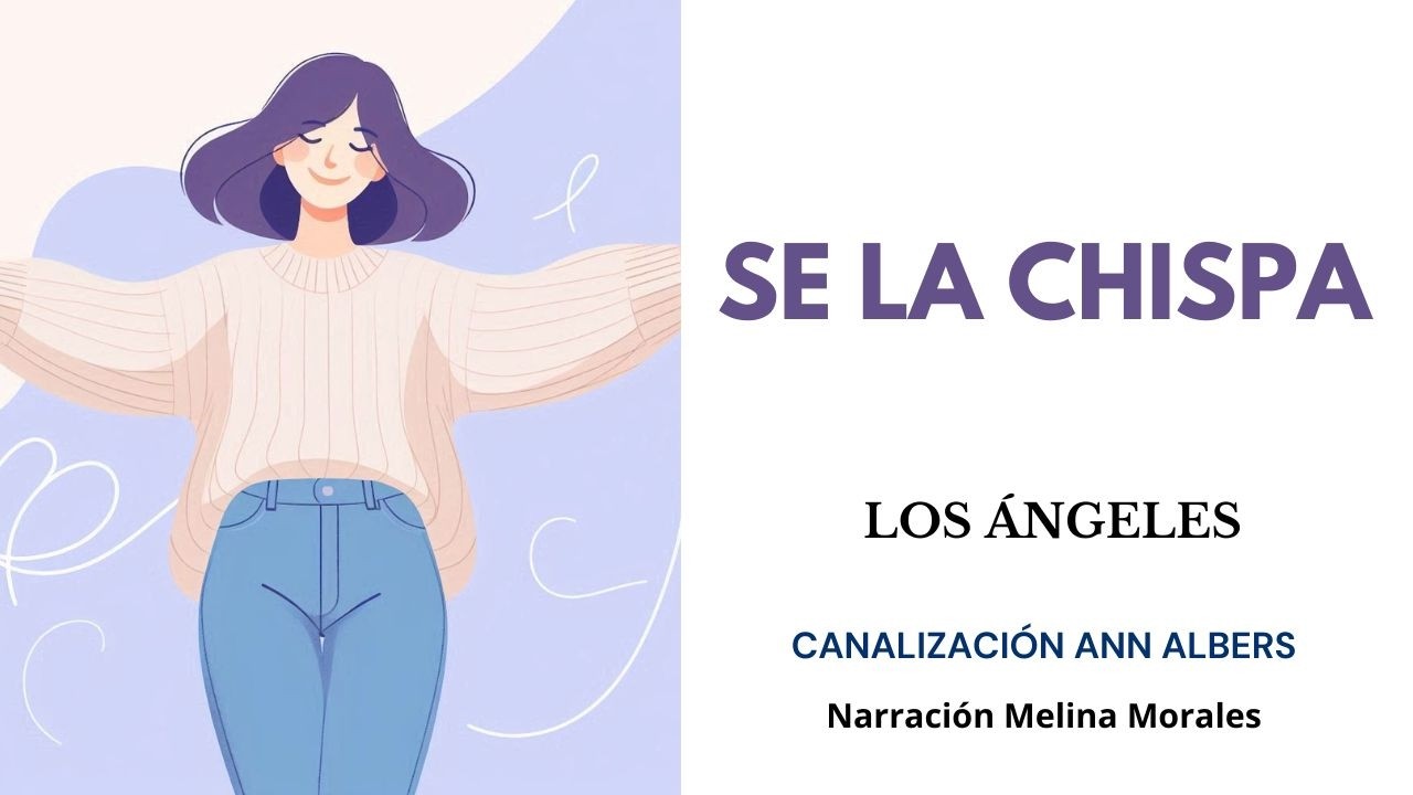 SE LA CHISPA💗💫Mensaje de Los Ángeles🦋Canalización Ann Albers