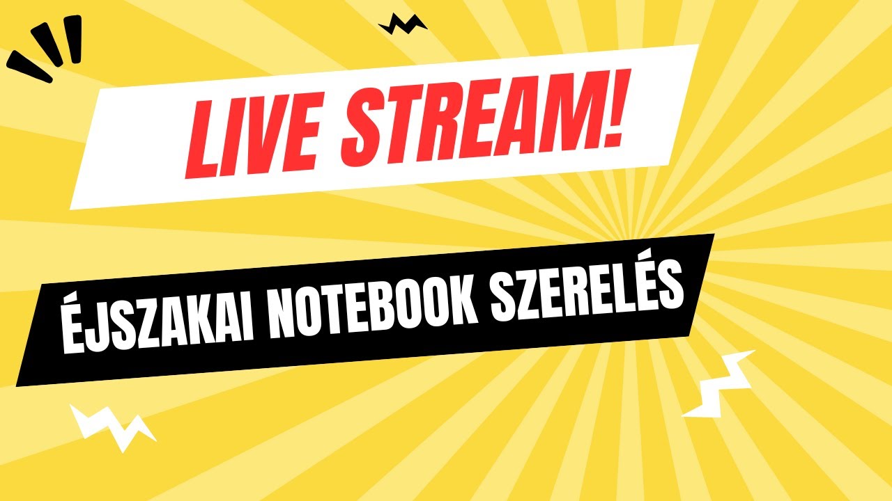 Éjszakai notebook szerelés, beszélgetés élőben!