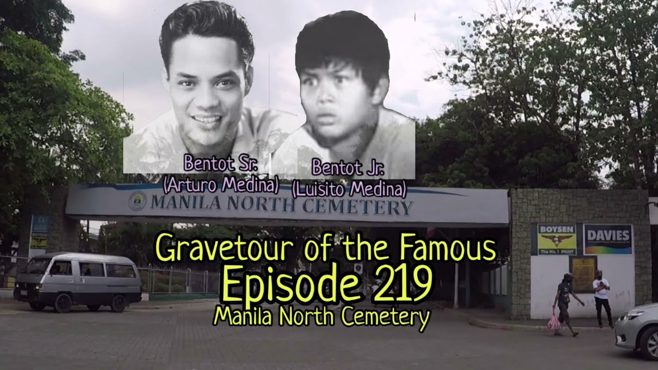 Gravetour of the Famous E219en | Bentot Sr./Bentot Jr. | Manila North Cemetery