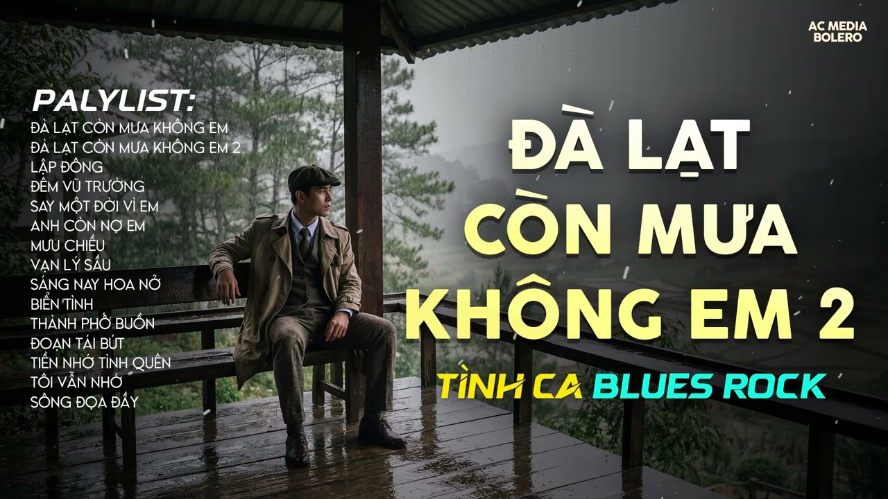 ĐÀ LẠT CÒN MƯA KHÔNG EM 2 | TÌNH CA BLUES ROCK HAY NHẤT | CÓ CON ĐƯỜNG ANH CHƯA ĐI LẠI LẦN HAI