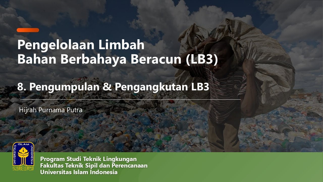 Pengelolaan Limbah B3 : Kuliah 8. Pengumpulan Limbah B3 (Sesi 1)