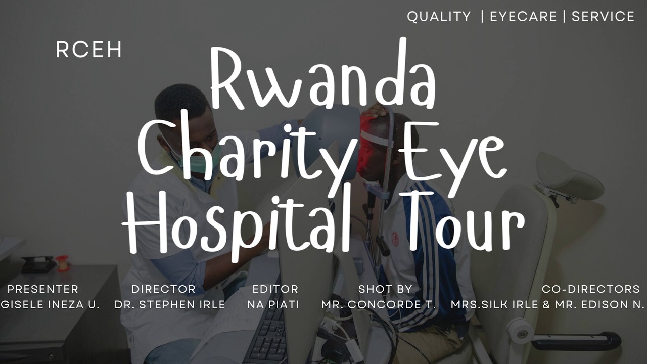 Rwanda Charity Eye Hospital TOUR (English & French version)