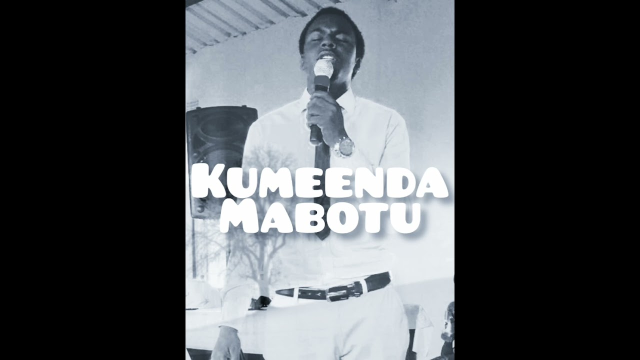 KUMEENDA MABOTU by Mayaba John munkombwe.