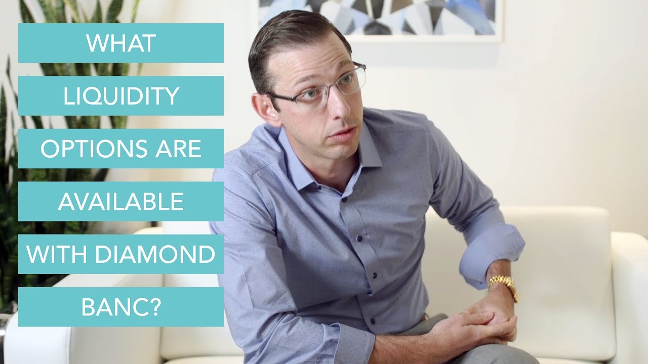 What Liquidity Options Are Available with Diamond Banc?